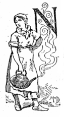 A woman in kerchief and apron holding a steaming kettle next to the letter N.