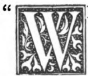 W (illuminated capital for what)