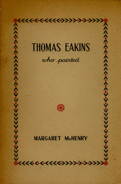 floral border around text: Thomas Eakins who painted. Margaret McHenry