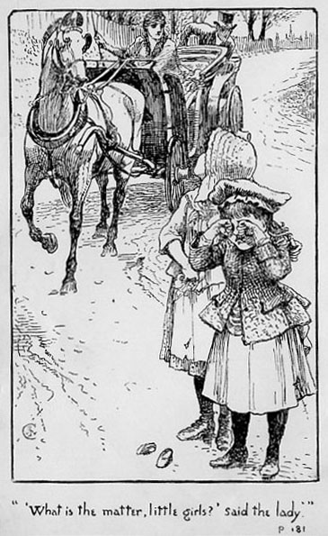 Two girls crying by road while woman approaches in a carriage. Caption: What's the matter little girls? Said the lady. p. 181