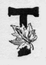 Maple leaf. T (illuminated capital for the)