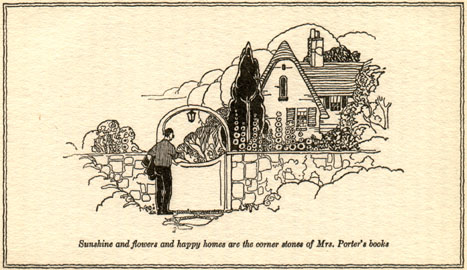 Picture of a man entereing the gate of a picturesque cottage surrounded by trees and flowers. Caption says, Sunshine and flowers and happy homes are the corner stones of Mrs. Porter's books