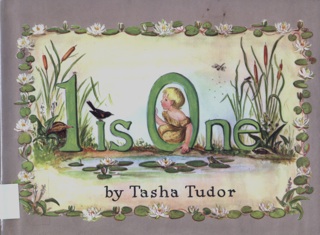 pond scene with small child among lilies, lilypads, reeds, and birds; text: '1 is One by Tasha Tudor'.